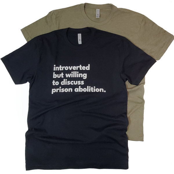 introverted but willing to discuss prison abolition t shirt