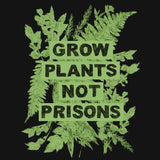 grow plants not prisons t-shirt