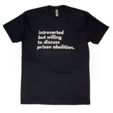 introverted but willing to discuss prison abolition t shirt